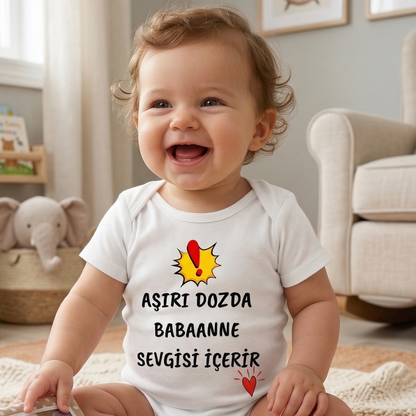 Aşırı Dozda Babaanne Sevgisi İçerir Tasarımlı Eğlenceli Bebek Body Zıbın